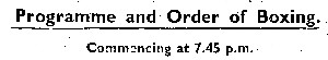 Programme and Order of Boxing commencing at 7.45 p.m.